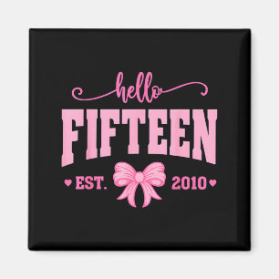 Hello Fifteen Est 2010 Coquette Bow 15th Birthday Magnet