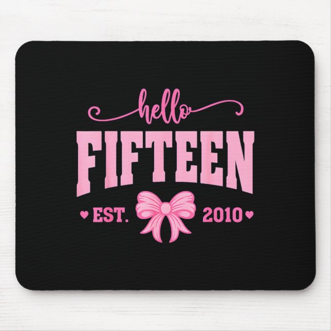 Hello Fifteen Est 2010 Coquette Bow 15th Birthday  Mouse Pad (Front)