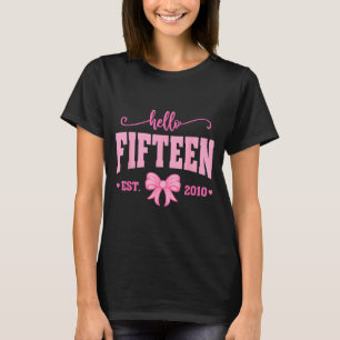Hello Fifteen Est 2010 Coquette Bow 15th Birthday  T-Shirt