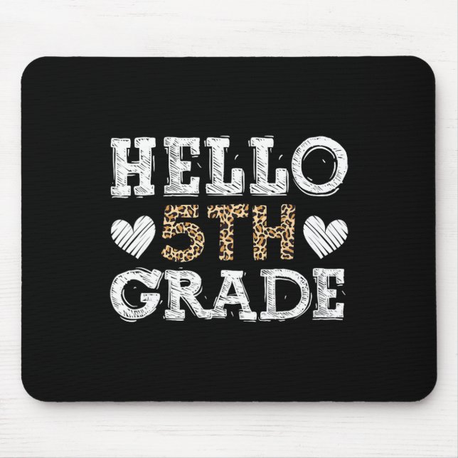 Hello Fifth Grade Back To School 1st Day Leopard T Mouse Pad (Front)