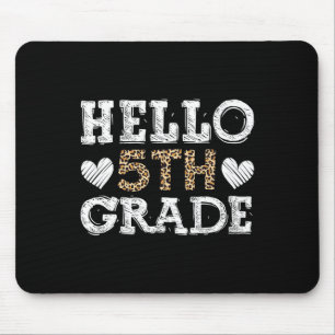 Hello Fifth Grade Byck To School 1st Day Leopard T Mouse Pad