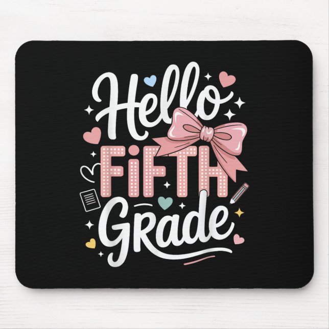 Hello Fifth Grade First Day Of School Coquette Bow Mouse Pad (Front)