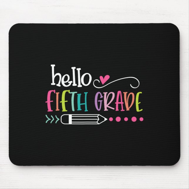 Hello Fifth GRADE  Fun 5th GRADE Back To School  Mouse Pad (Front)