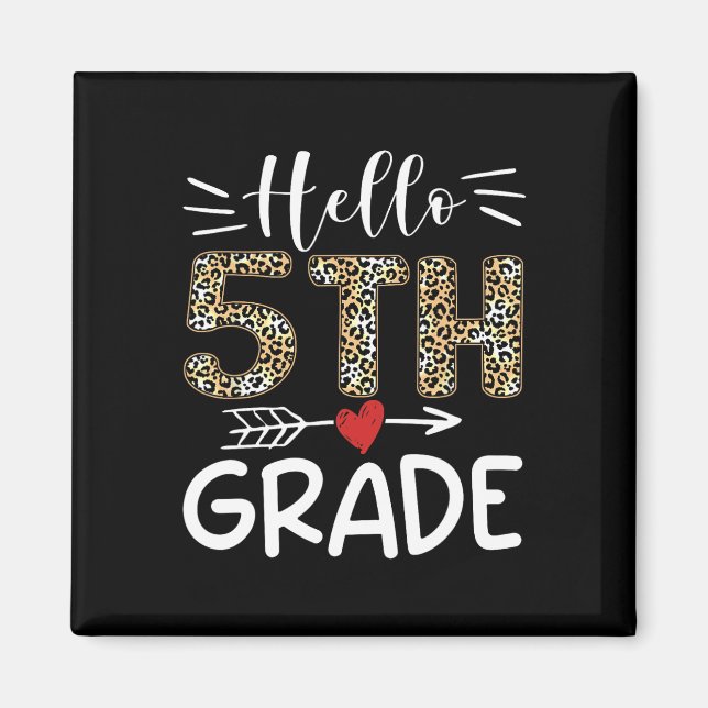 Hello Fifth Grade Leopard 1st Day Of School Team 5 Magnet (Front)
