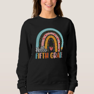 Hello Fifth Grade Rainbow Teacher Back To School 5 Sweatshirt