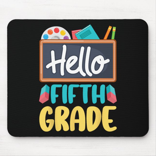 Hello Fifth Grade Teacher Students 5th Grade Back  Mouse Pad (Front)