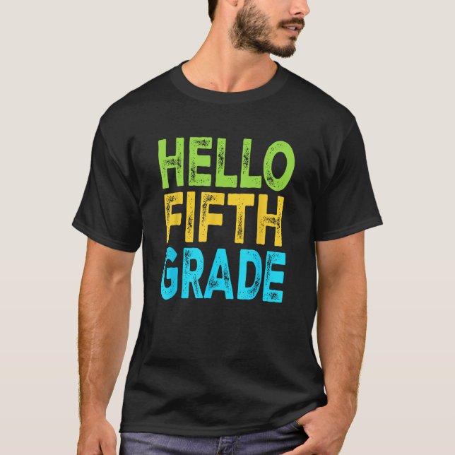 Hello Fifth Grade Welcome Back to School Teacher K T-Shirt (Front)