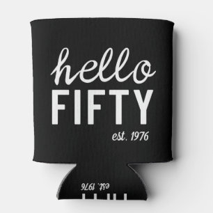 Hello Fifty 50th Fiftieth Birthday Can Cooler