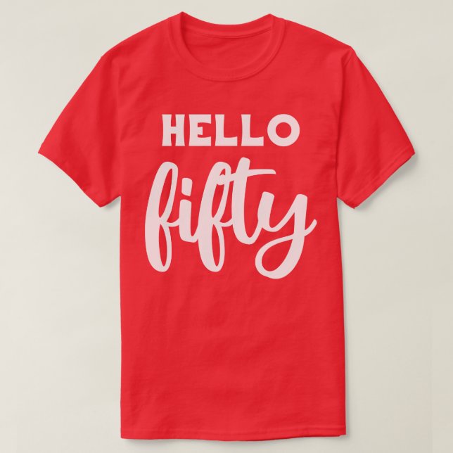 Hello Fifty III 50th Birthday Gift T-Shirt (Design Front)