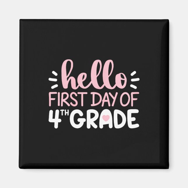 Hello First Day of 4th Grade  Team Fourth Grade Sq Magnet (Front)