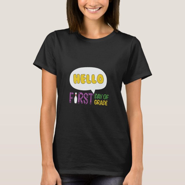 Hello First Day Of  Grade Teacher T-Shirt (Front)