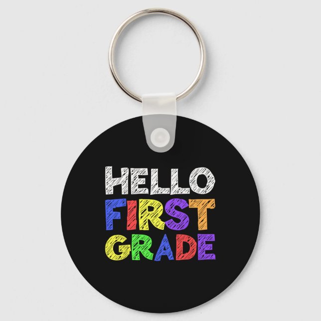 Hello First Grade  1st Grade Back To School 1 Key Ring (Front)