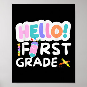 Hello First Grade 1st Grade Back To School Teacher Poster