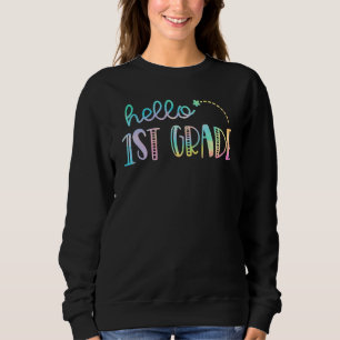 Hello First Grade 1st Grade Back to School Teacher Sweatshirt