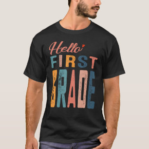 Hello First Grade First Day Of School 1st Grade Te T-Shirt