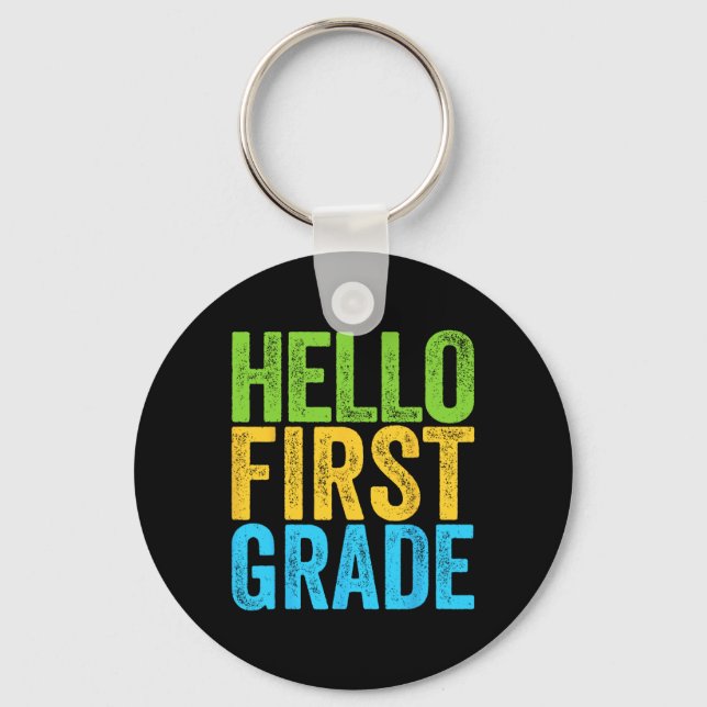 Hello First Grade  Fun 1st Grade Back To School  Key Ring (Front)
