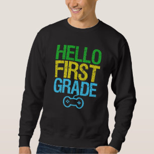 Hello First Grade Funny Gamer Gaming First Day Of  Sweatshirt