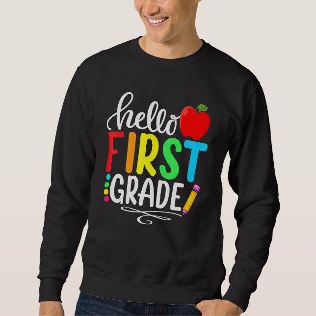 Hello First Grade Team 1st Grade Back To School Te Sweatshirt (Front)