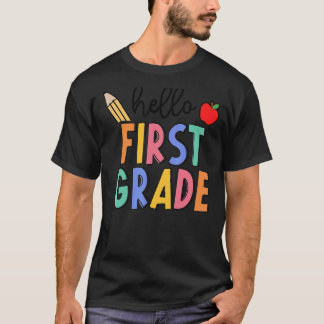 Hello First Grade Team 1st Grade Teacher Back To S T-Shirt