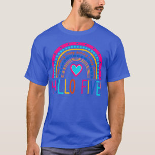 Hello Five Rainbow I Am 5 Year Old Happy Birthday T-Shirt
