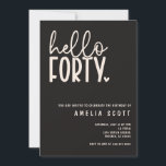 Hello Forty 40th Birthday Modern Black Minimal  Invitation<br><div class="desc">Celebrate the milestone of turning forty with this modern and stylish Hello Forty birthday invitation. The warm black background perfectly complements the ivory text and small heart detail, adding a touch of romance to the design. The fun and flirty text conveys a sense of excitement for the upcoming celebration. This...</div>