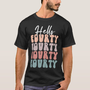 Hello Forty 40th Birthday Party  40 Birthday Party T-Shirt