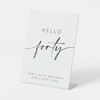 Hello Forty 40th Birthday Pedestal Sign