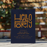 HELLO FORTY Modern 40th Birthday Invitation<br><div class="desc">Attention all birthday boys and girls! Get ready to ring in your big 4-0 in style with our modern and chic 40th Birthday Party Invitation. The design boasts a playful yet sophisticated 'HELLO FORTY' heading, followed by an easy-to-customise party template. Choose your own colour combination to truly make it your...</div>