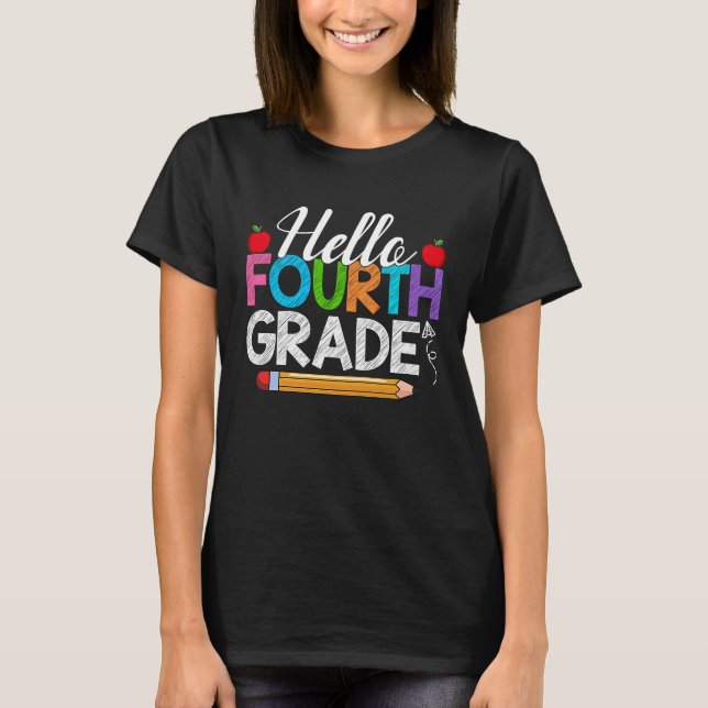 Hello Fourth Grade Back To School 4th Graders Teac T-Shirt (Front)