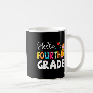 Hello Fourth Grade First Day Of School Back To Sch Coffee Mug