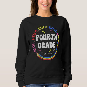 Hello Fourth Grade Pencil Back To School Teacher S Sweatshirt