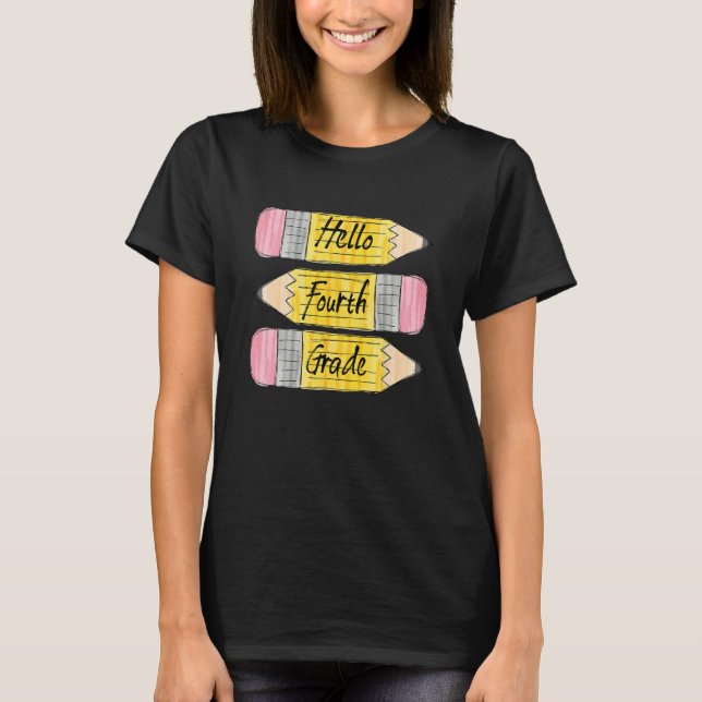 Hello Fourth Grade Pencil Back To School Teacher S T-Shirt (Front)