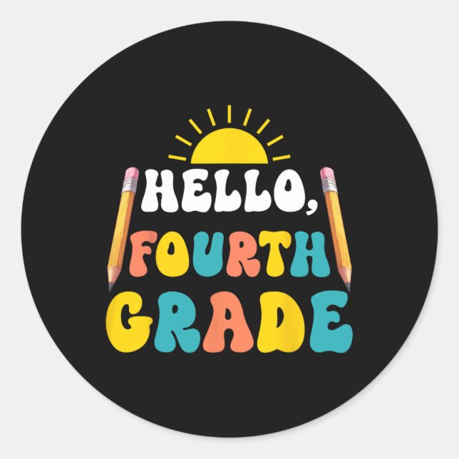 Hello Fourth Grade Teacher Students 4th Grade Back Classic Round Sticker (Front)