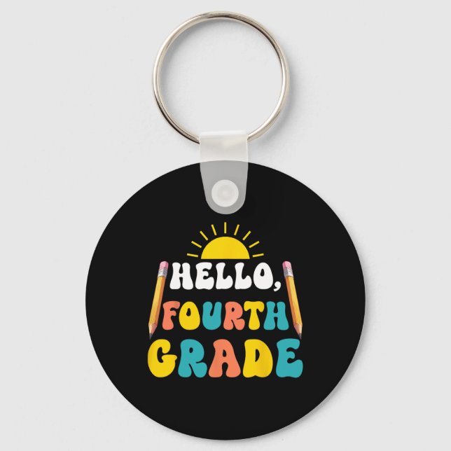 Hello Fourth Grade Teacher Students 4th Grade Back Key Ring (Front)