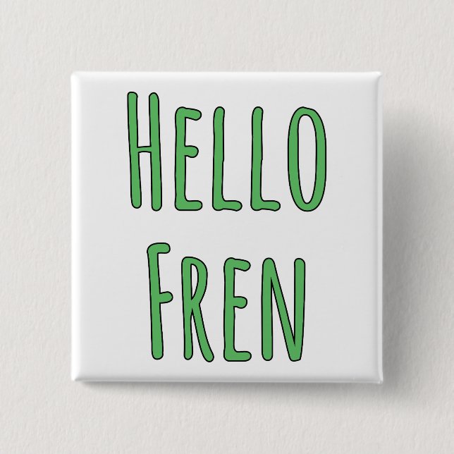 Hello Fren 15 Cm Square Badge (Front)