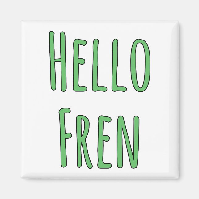 Hello Fren Magnet (Front)