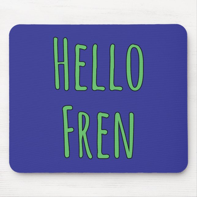 Hello Fren Mouse Pad (Front)