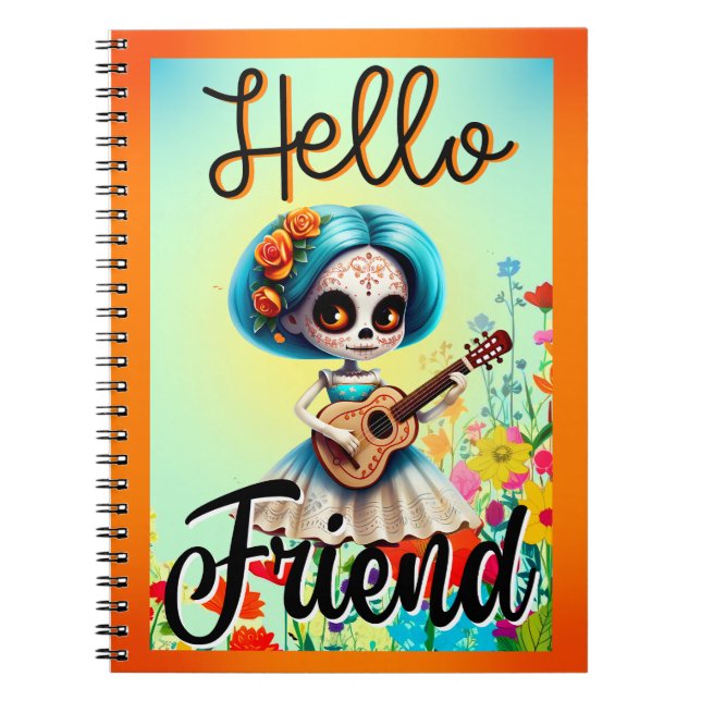 Hello Friend Sugar Skull  Notebook (Front)