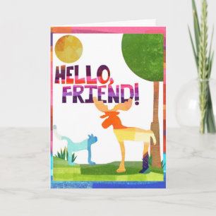 Hello, Friend! with message Card
