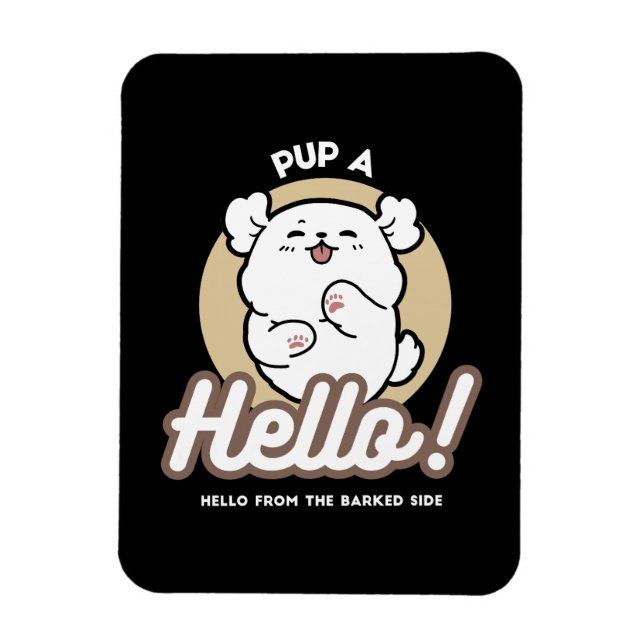 Hello from the Barked Side – Cute Dog Design Magnet (Vertical)