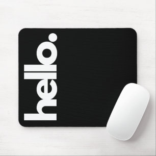 "Hello" Funny Quotes Mouse Pad