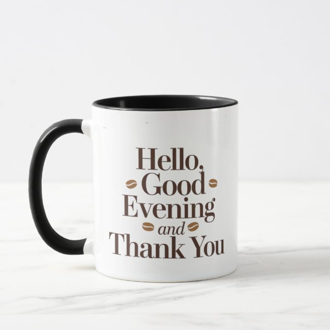 Hello, Good Evening, and Thank You | Elegant Coffe Mug (Left)