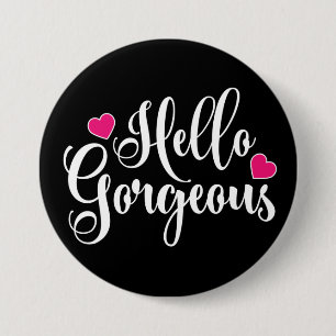 Hello Gorgeous 7.5 Cm Round Badge