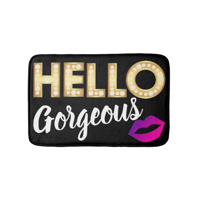 Hello Gorgeous Bath Mat (Front)
