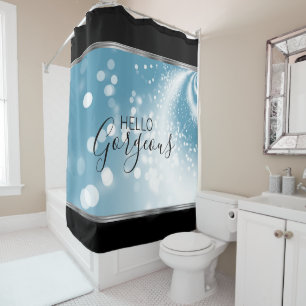 Hello Gorgeous - Blue Shower Curtain