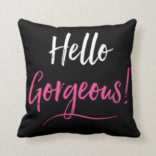 Hello Gorgeous! Cushion