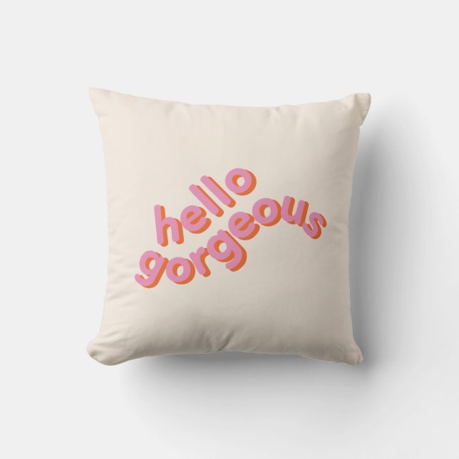 Hello gorgeous cute pink typography, throw pillow (Front)