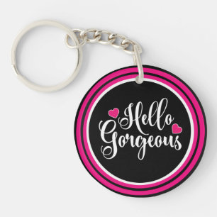 Hello Gorgeous Key Ring