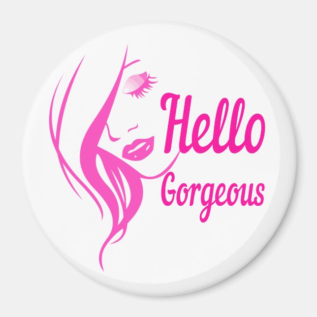 Hello Gorgeous Lovely Lady Face Drawing Typography Magnet (Front)