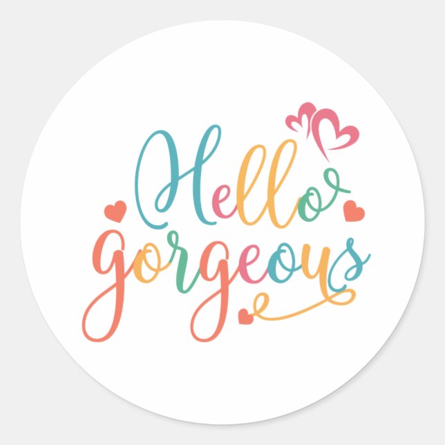 Hello Gorgeous Multi colour Classic Round Sticker (Front)